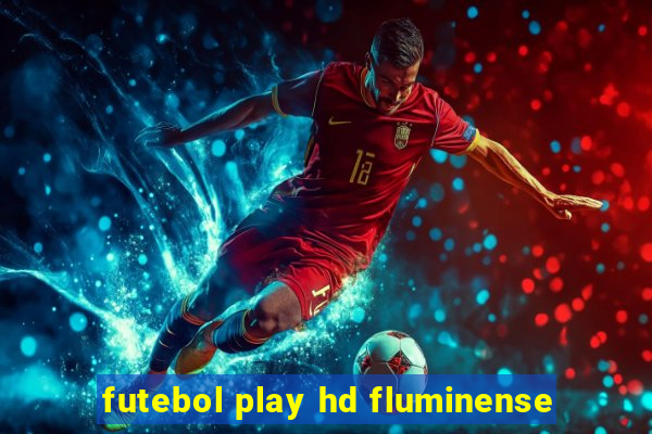 futebol play hd fluminense